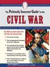 The Politically Incorrect Guide<sup>TM</sup> to the Civil War